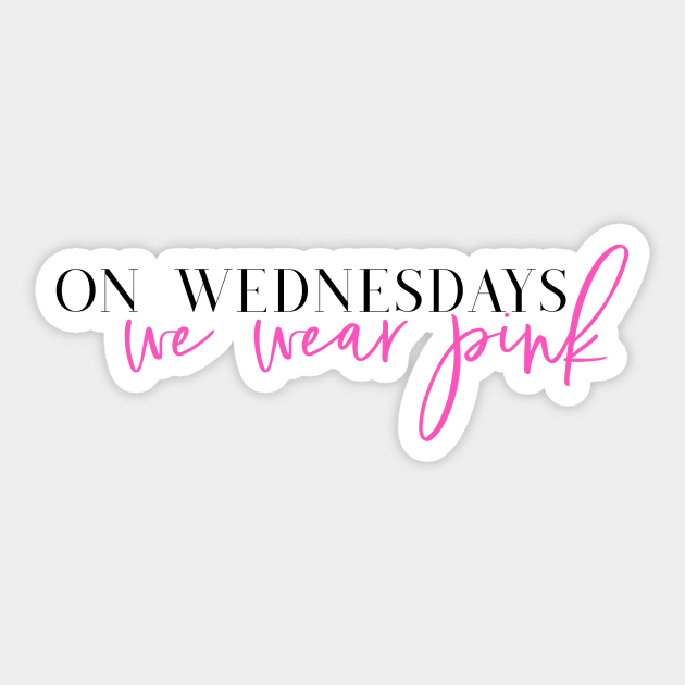 On Wednesdays We Wear Pink Mean Girls Movie Quote Sticker by Asilynn